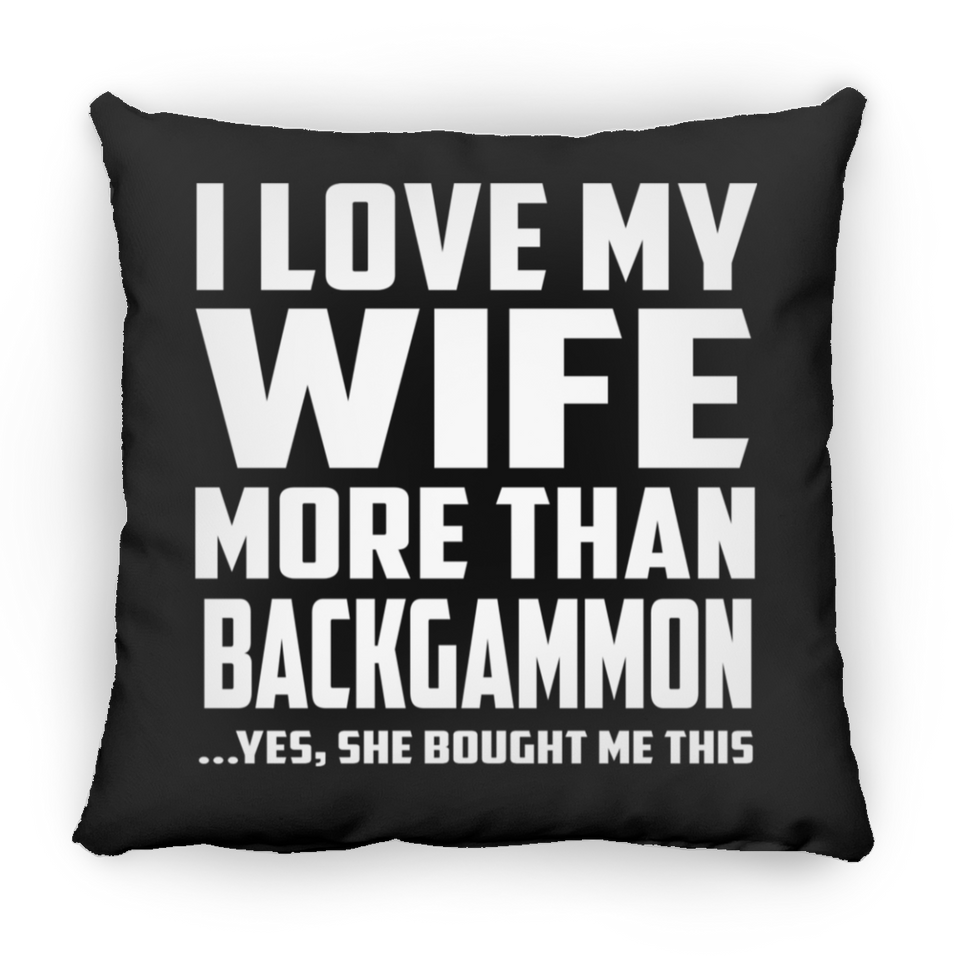 I Love My Wife More Than Backgammon - Throw Pillow Black