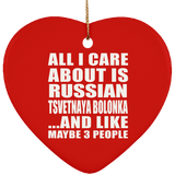 All I Care About Is Russian Tsvetnaya Bolonka - Heart Ornament
