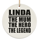 Linda The Mum The Hero The Legend - Circle Ornament