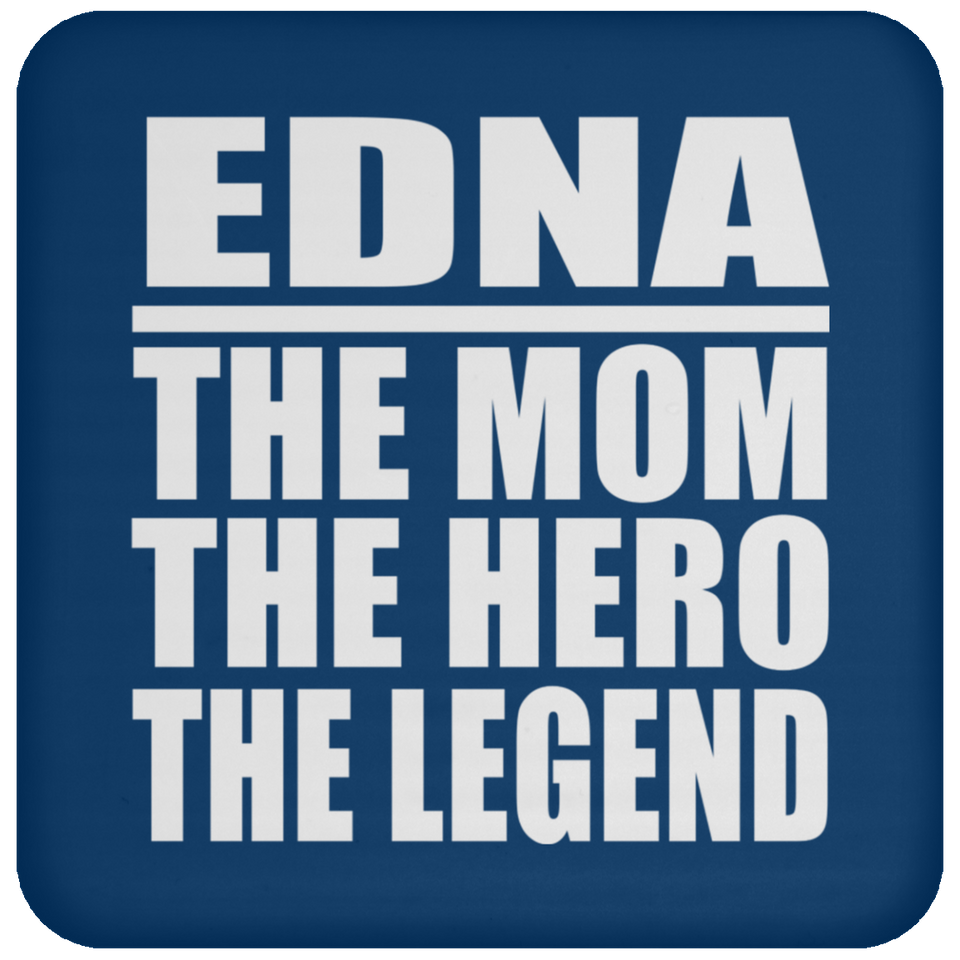 Edna The Mom The Hero The Legend - Drink Coaster