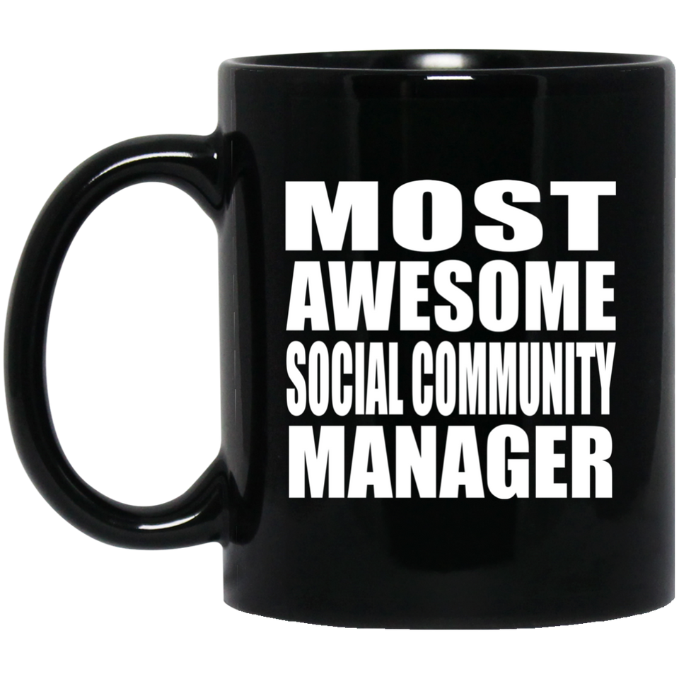 Most Awesome Social Community Manager - 11 Oz Coffee Mug Black