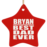 Bryan Best Dad Ever - Star Ornament
