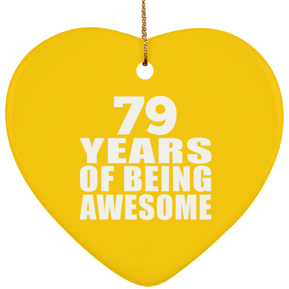 79th Birthday 79 Years Of Being Awesome - Heart Ornament