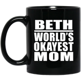 Beth World's Okayest Mom - 11 Oz Coffee Mug Black