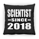 Scientist Since 2018 - Throw Pillow Black