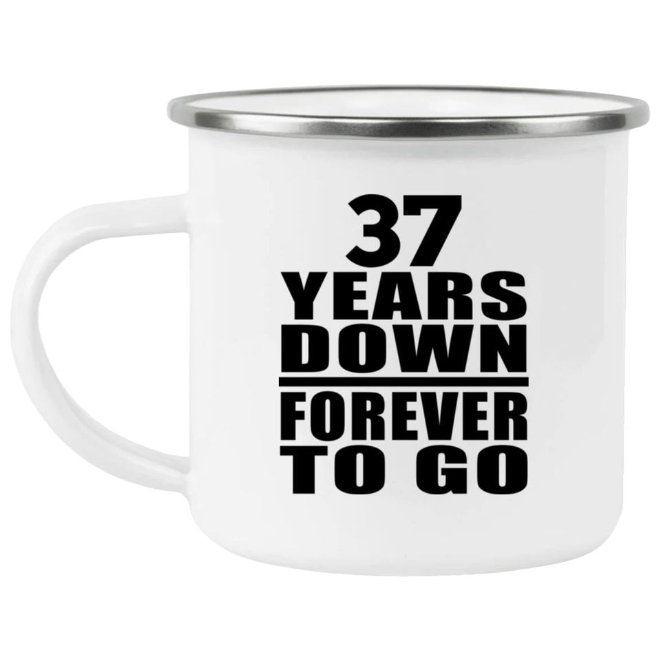 37th Anniversary 37 Years Down Forever to Go - 12oz Camping Mug