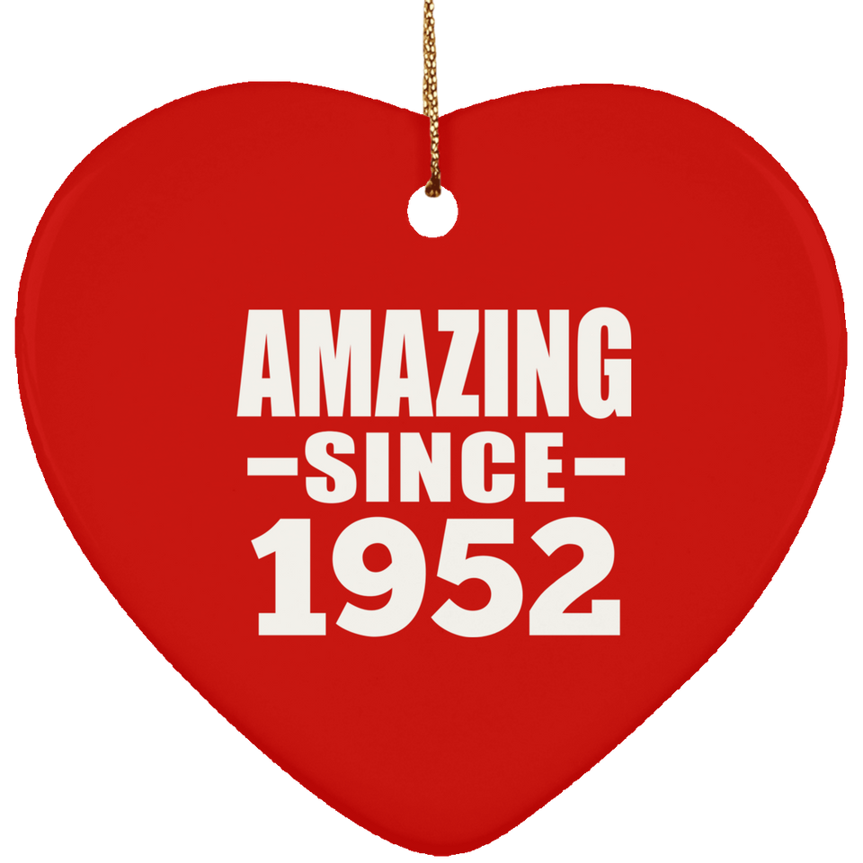 72nd Birthday Amazing Since 1952 - Heart Ornament
