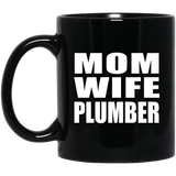 Mom Wife Plumber - 11oz Coffee Mug Black