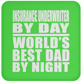 Insurance Underwriter By Day World's Best Dad By Night - Drink Coaster