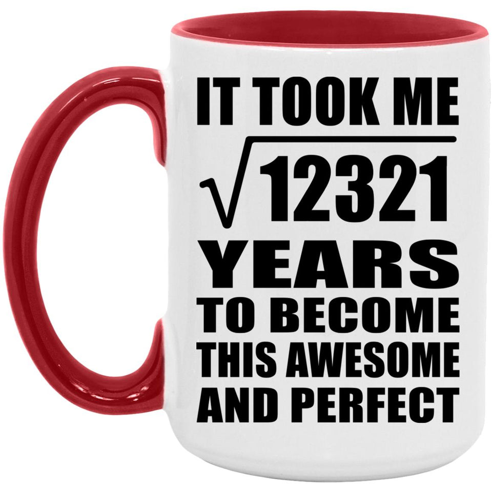 111th Birthday Took Square Root of 12321 Years To Awesome - 15oz Accent Mug Red