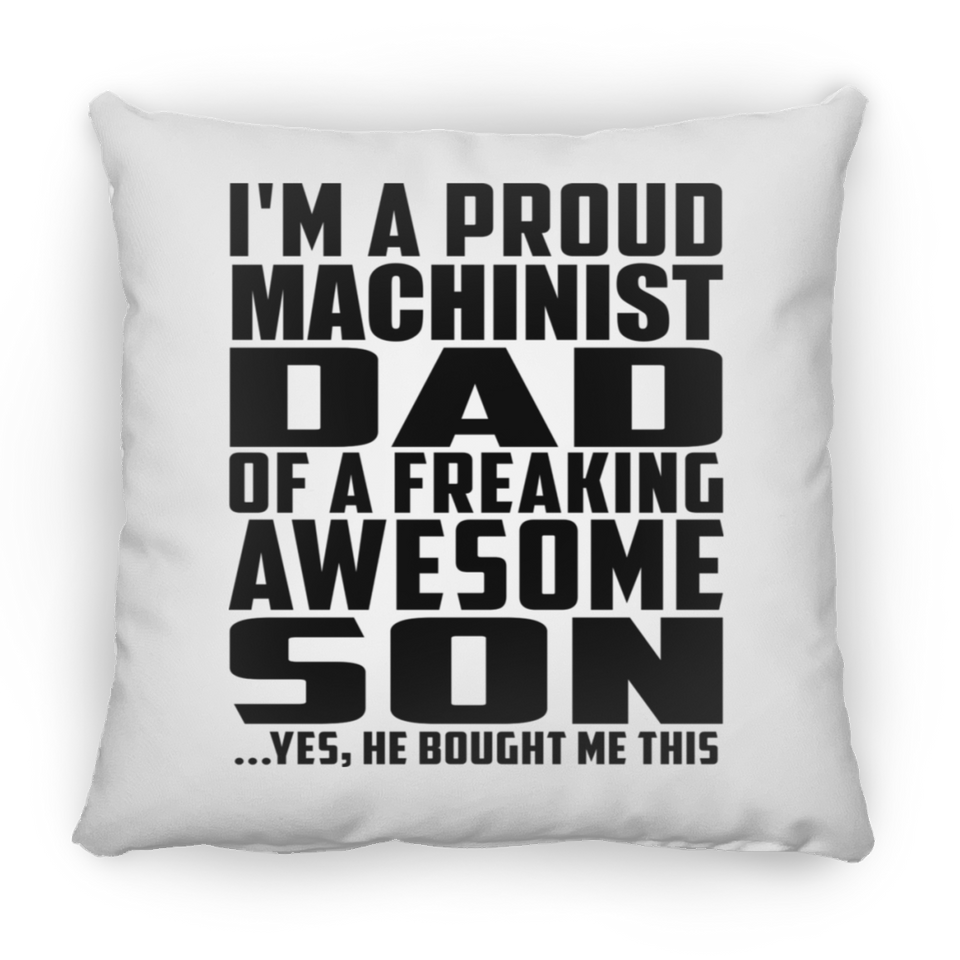 Proud Machinist Dad Of Awesome Son - Throw Pillow
