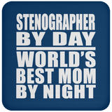 Stenographer By Day World's Best Mom By Night - Drink Coaster