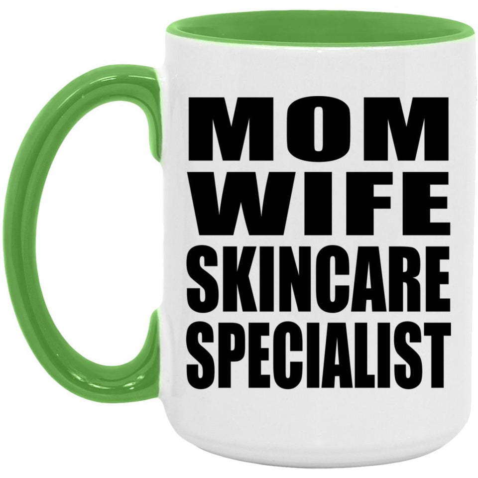 Mom Wife Skincare Specialist - 15oz Accent Mug Green