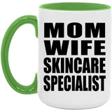Mom Wife Skincare Specialist - 15oz Accent Mug Green