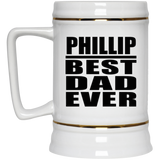 Phillip Best Dad Ever - Beer Stein