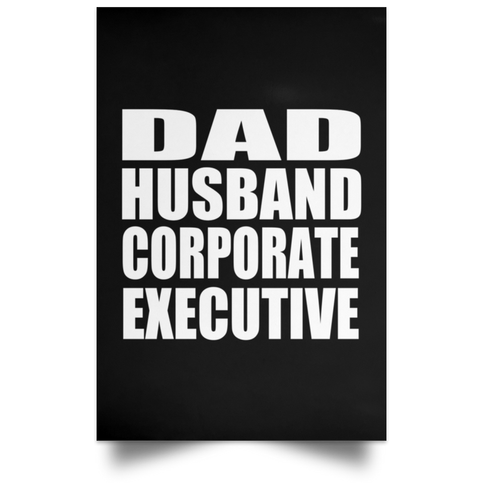 Dad Husband Corporate Executive - Poster Portrait