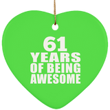61st Birthday 61 Years Of Being Awesome - Heart Ornament