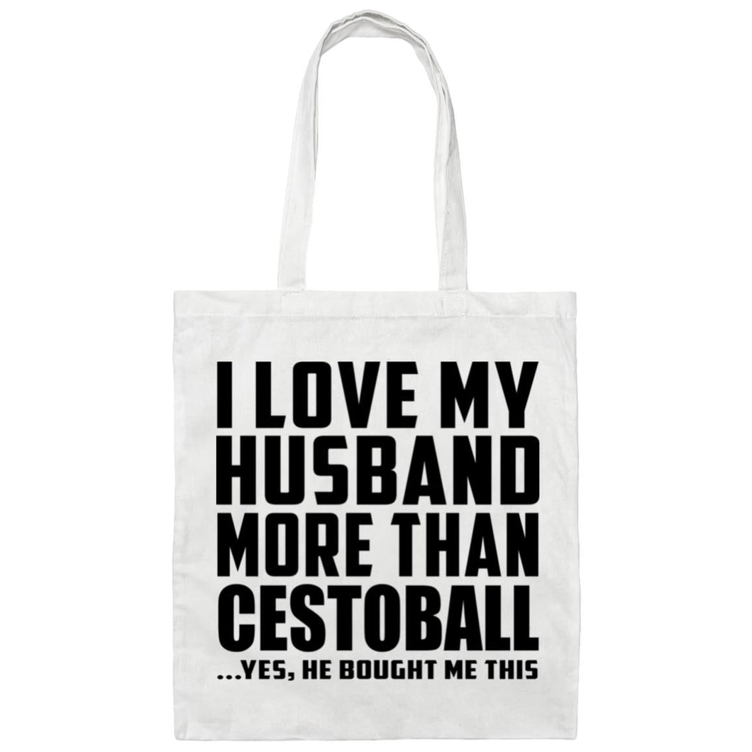 I Love My Husband More Than Cestoball - Tote Bag White