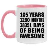 105th Birthday 105 Years 1260 Months 38351 Days Of Awesome - 11oz Accent Mug Pink