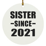 Sister Since 2021 - Circle Ornament