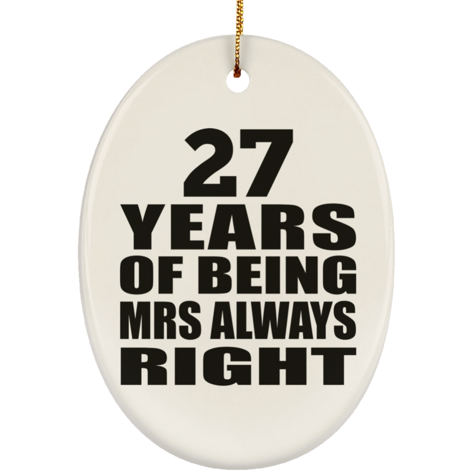 27th Anniversary 27 Years of Being Mrs Always Right - Oval Ornament