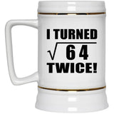 16th Birthday I Turned Square Root of 64 Twice - Beer Stein