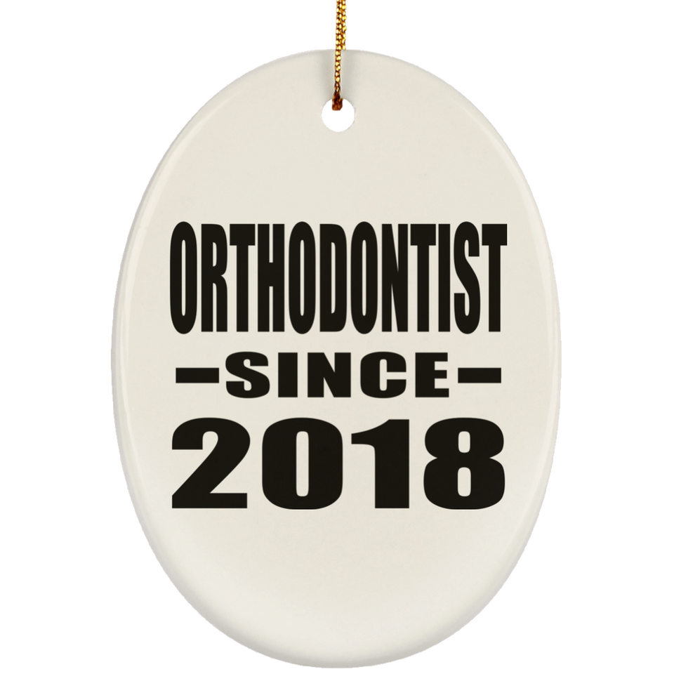 Orthodontist Since 2018 - Oval Ornament