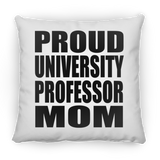 Proud University Professor Mom - Throw Pillow