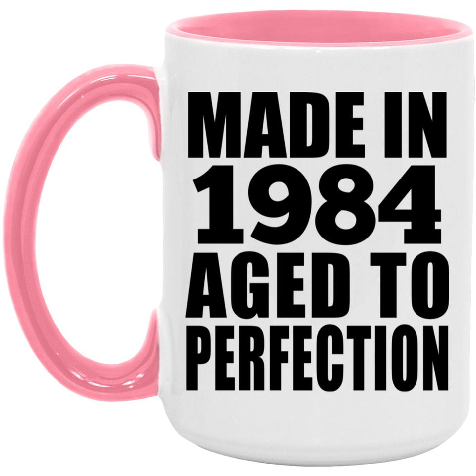 40th Birthday Made In 1984 Aged to Perfection - 15oz Accent Mug Pink