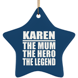 Karen The Mum The Hero The Legend - Star Ornament