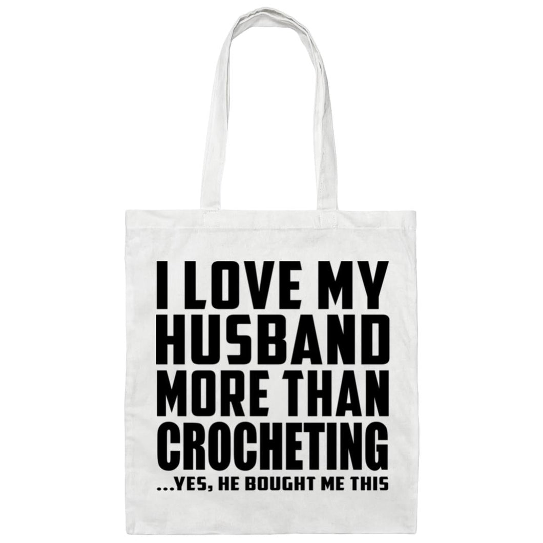 I Love My Husband More Than Crocheting - Tote Bag White
