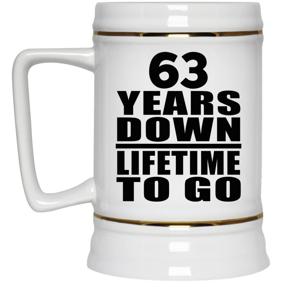 63rd Anniversary 63 Years Down Lifetime To Go - Beer Stein