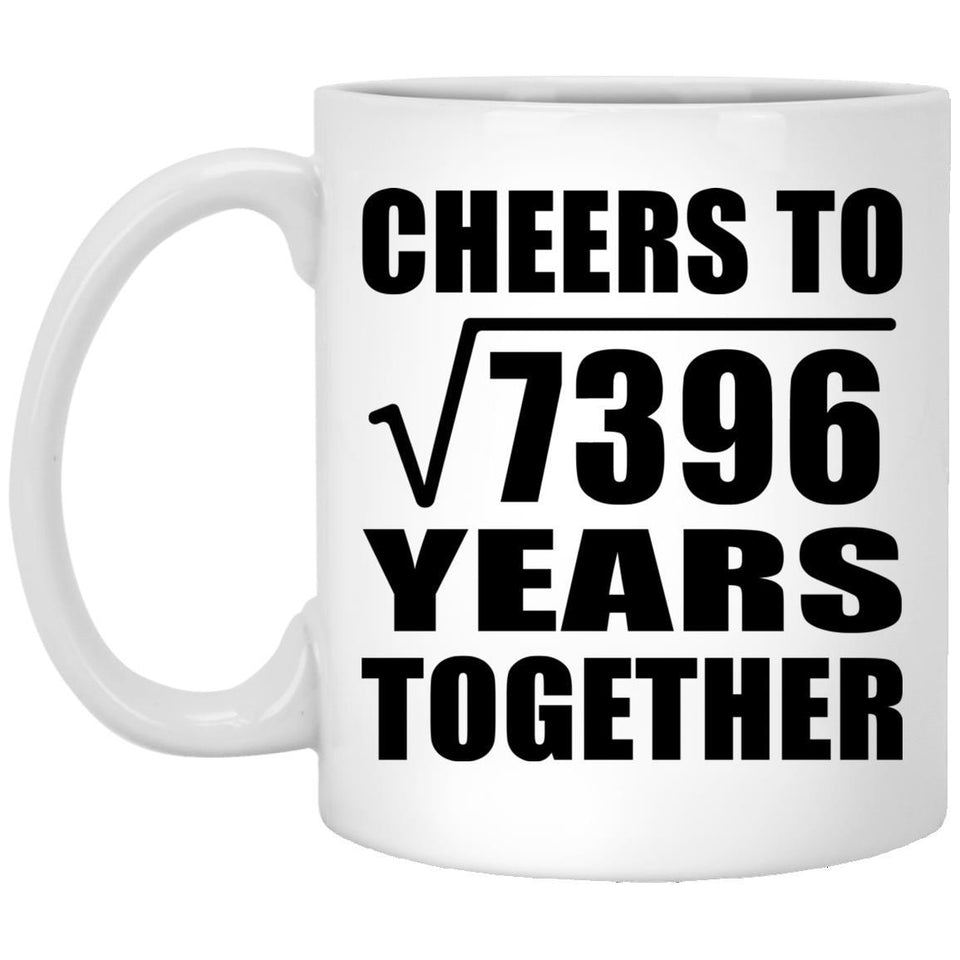 86th Anniversary Cheers To Square Root of 7396 Years Together - 11oz Coffee Mug