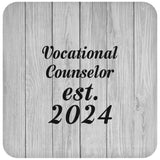 Vocational Counselor Established Est. 2024 - Drink Coaster F
