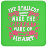 The Smallest Hands Make The Biggest Mark On Mom's Heart - Drink Coaster