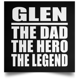 Glen The Dad The Hero The Legend - Poster Square