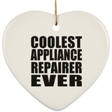 Coolest Appliance Repairer Ever - Heart Ornament