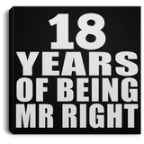 18th Anniversary 18 Years Of Being Mr Right - Canvas Square