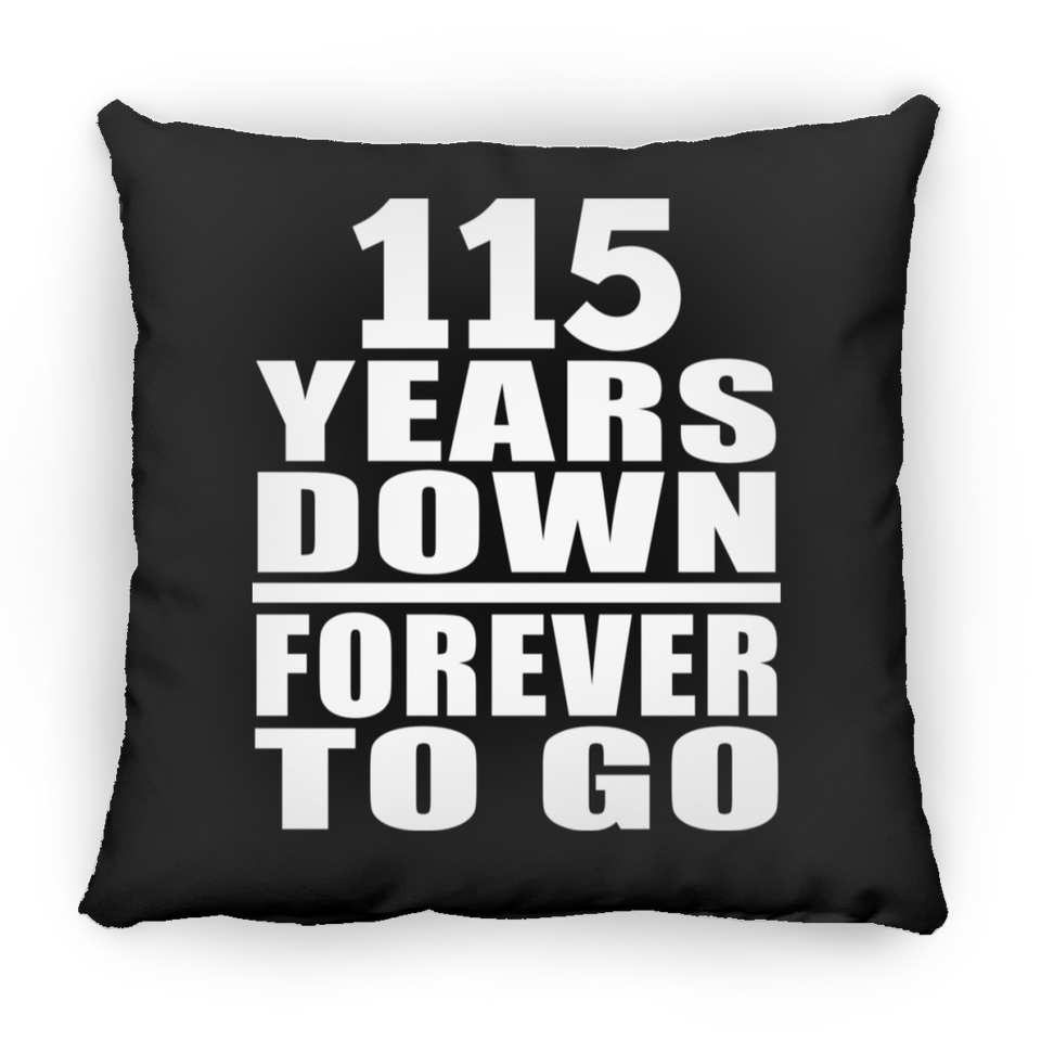 115th Anniversary 115 Years Down Forever to Go - Throw Pillow Black