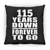 115th Anniversary 115 Years Down Forever to Go - Throw Pillow Black