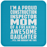 Proud Construction Inspector Mom Of Awesome Daughter - Drink Coaster