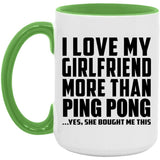 I Love My Girlfriend More Than Ping Pong - 15oz Accent Mug Green