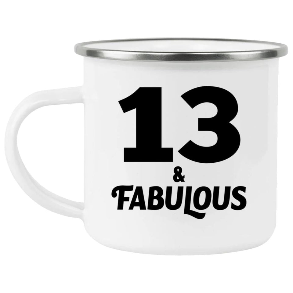 13th Birthday 13 & Fabulous - 12oz Camping Mug