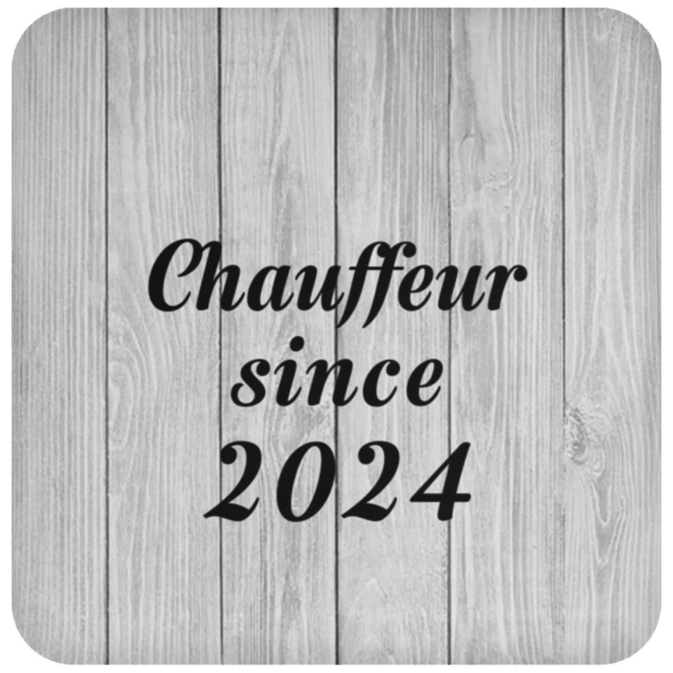 Chauffeur Since 2024 - Drink Coaster F