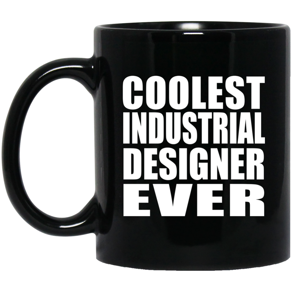 Coolest Industrial Designer Ever - 11 Oz Coffee Mug Black