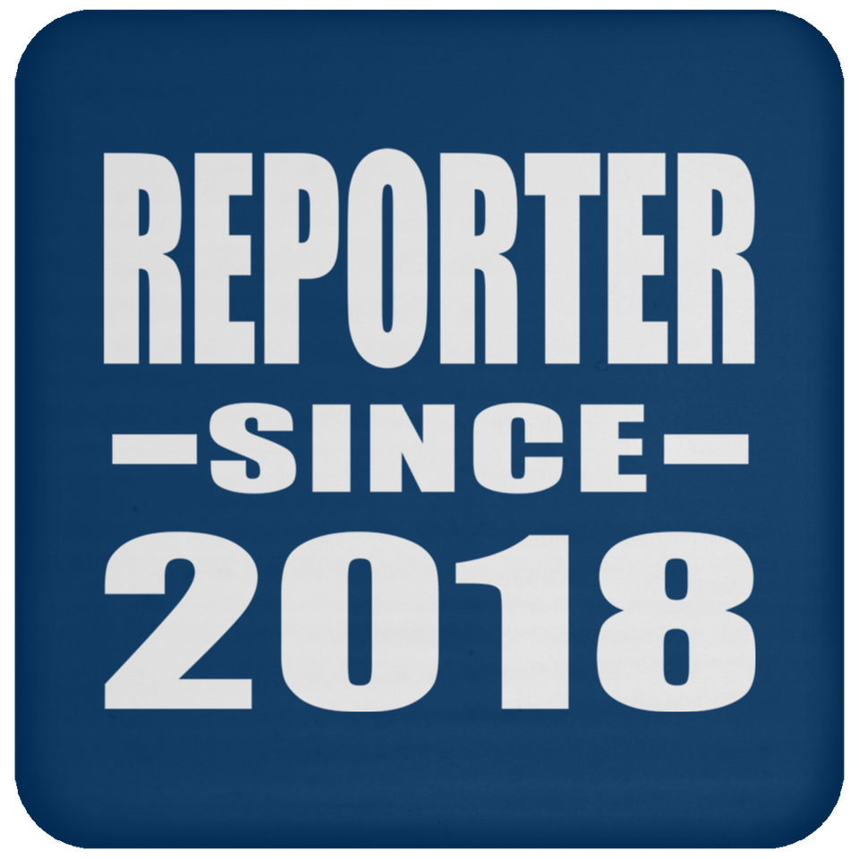 Reporter Since 2018 - Drink Coaster