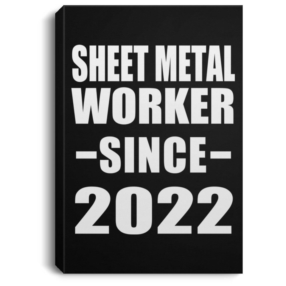 Sheet Metal Worker Since 2022 - Canvas Portrait