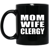 Mom Wife Clergy - 11oz Coffee Mug Black