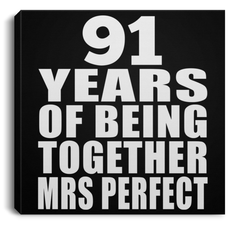 91st Anniversary 91 Years Of Being Mrs Perfect - Canvas Square