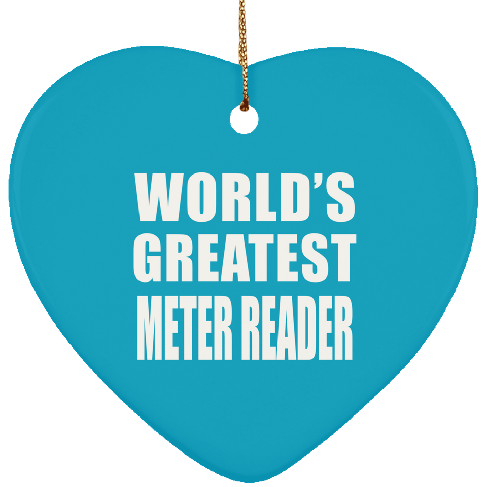 World's Greatest Meter Reader - Heart Ornament